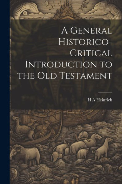 A General Historico-Critical Introduction To The Old Testament - 9781022039629