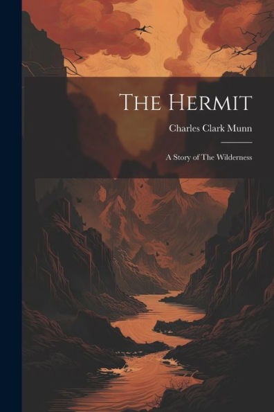 The Hermit; A Story Of The Wilderness