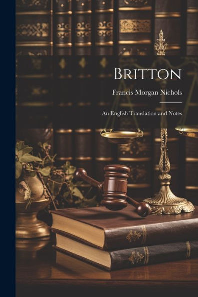 Britton; An English Translation And Notes