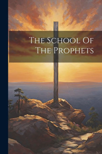 The School Of The Prophets