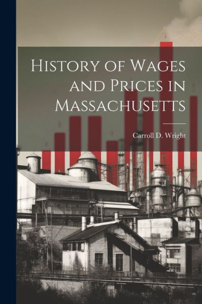 History Of Wages And Prices In Massachusetts