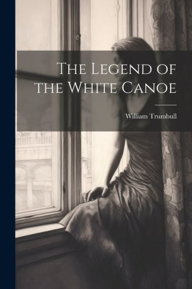 The Legend Of The White Canoe