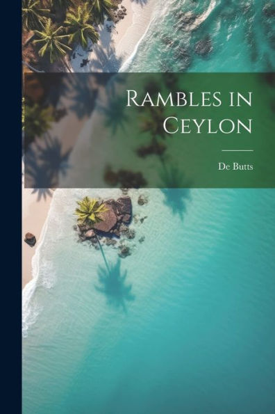 Rambles In Ceylon