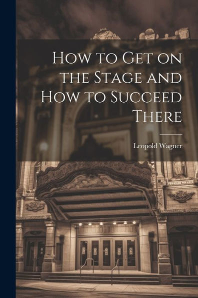 How To Get On The Stage And How To Succeed There
