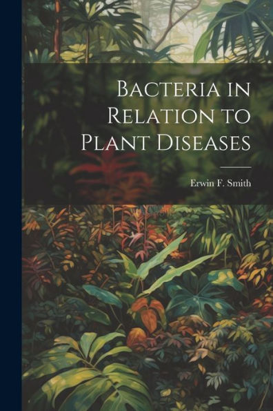 Bacteria In Relation To Plant Diseases