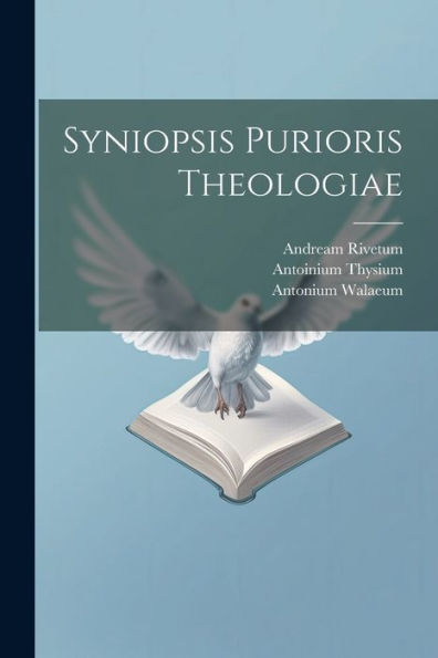 Syniopsis Purioris Theologiae (Latin Edition)