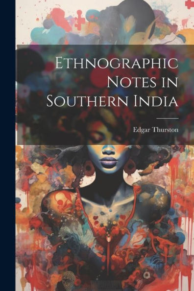 Ethnographic Notes In Southern India