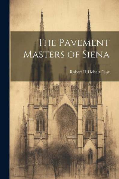 The Pavement Masters Of Siena