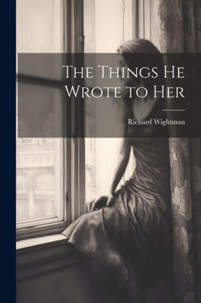 The Things He Wrote To Her
