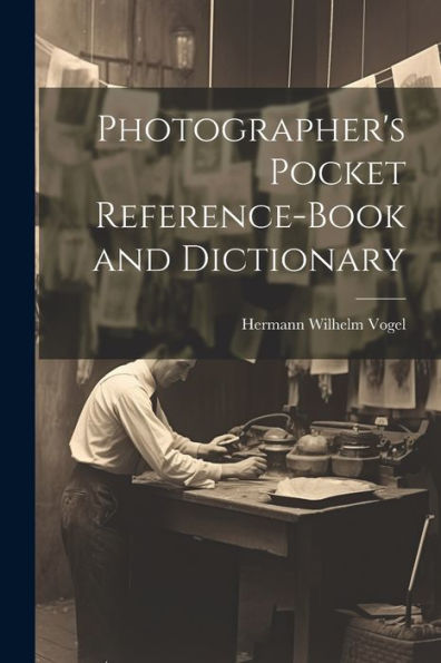 Photographer's Pocket Reference-Book And Dictionary