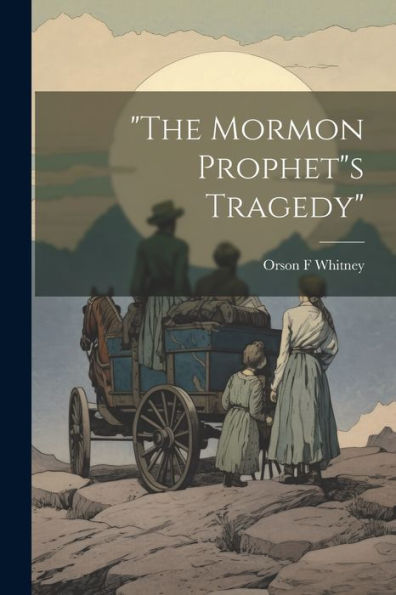 The Mormon Prophets Tragedy"