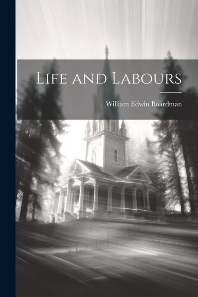 Life And Labours