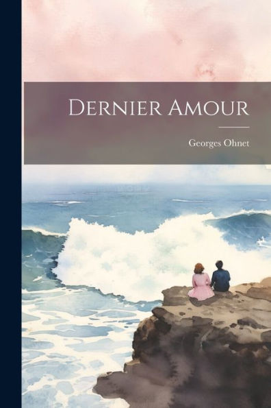 Dernier Amour (French Edition) - 9781022052727