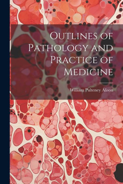 Outlines Of Pathology And Practice Of Medicine