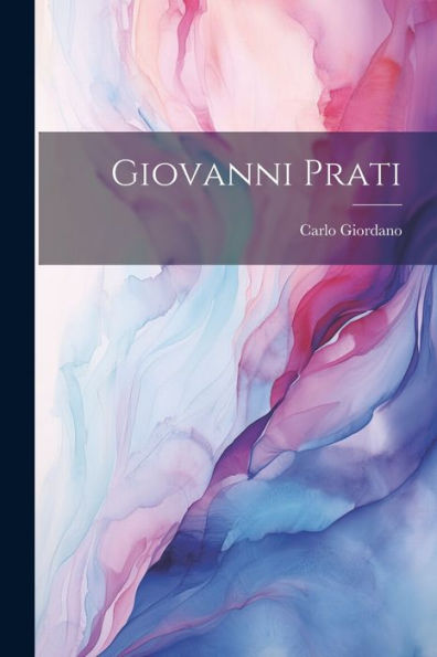 Giovanni Prati (Italian Edition)
