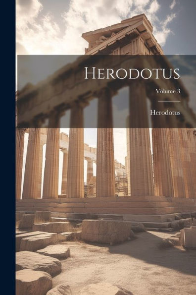 Herodotus; Volume 3