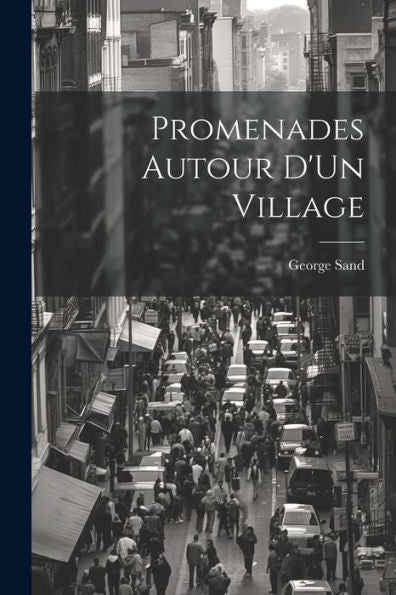 Promenades Autour D'Un Village (French Edition)