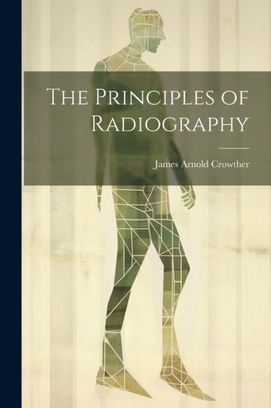 The Principles Of Radiography