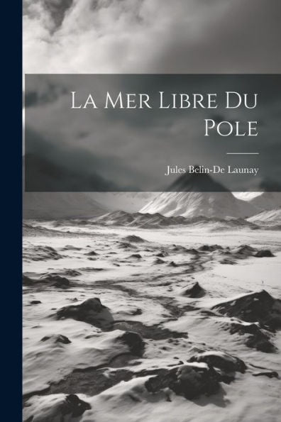 La Mer Libre Du Pole (French Edition)