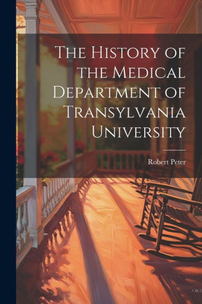 The History Of The Medical Department Of Transylvania University