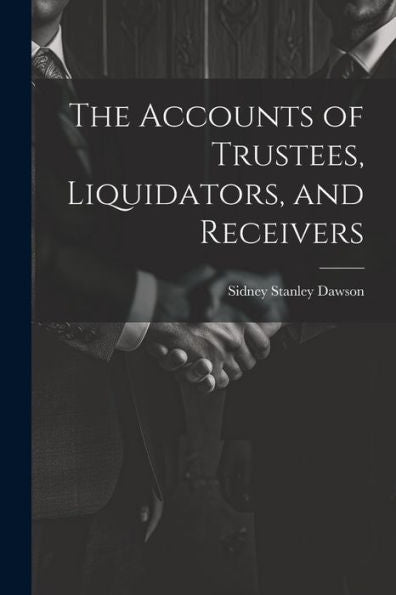 The Accounts Of Trustees, Liquidators, And Receivers