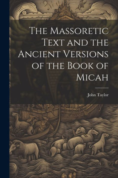 The Massoretic Text And The Ancient Versions Of The Book Of Micah