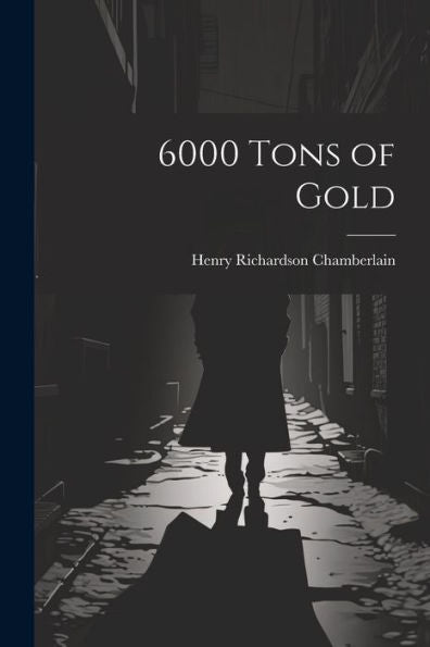 6000 Tons Of Gold