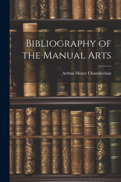 Bibliography Of The Manual Arts