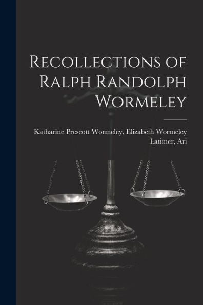 Recollections Of Ralph Randolph Wormeley