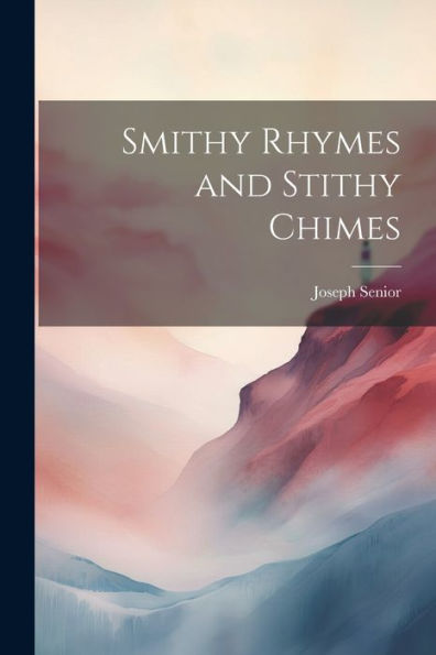 Smithy Rhymes And Stithy Chimes