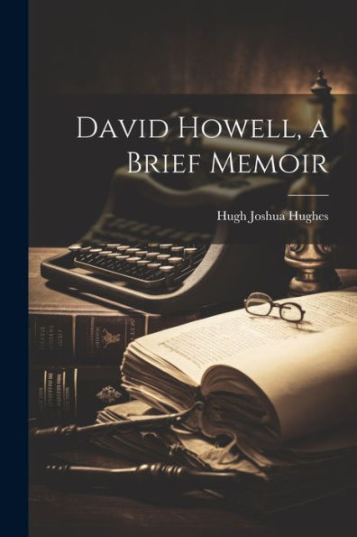 David Howell, A Brief Memoir