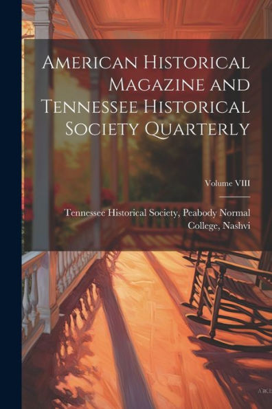 American Historical Magazine And Tennessee Historical Society Quarterly; Volume Viii
