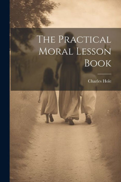 The Practical Moral Lesson Book