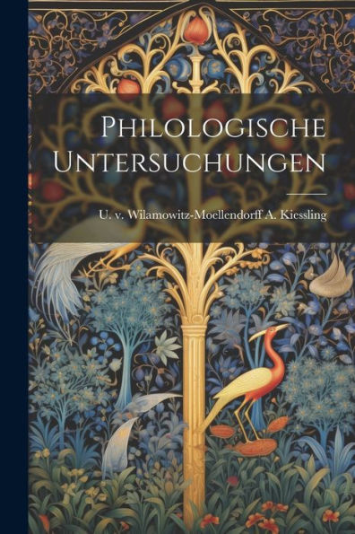 Philologische Untersuchungen (German Edition)