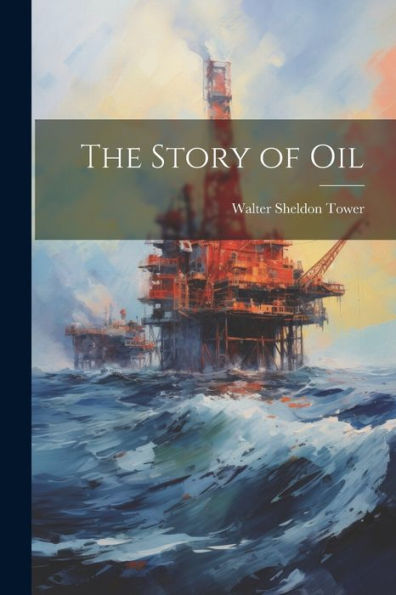 The Story Of Oil