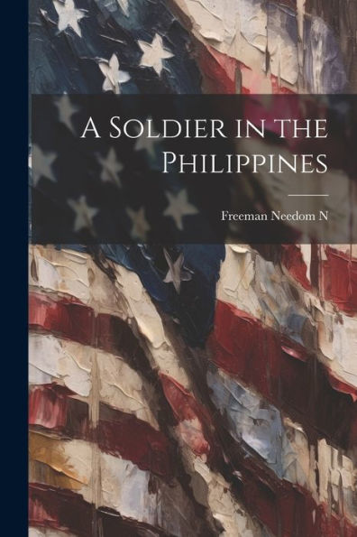 A Soldier In The Philippines