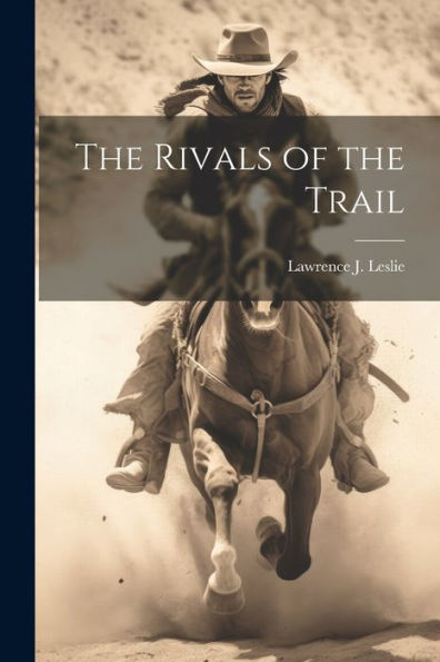 The Rivals Of The Trail