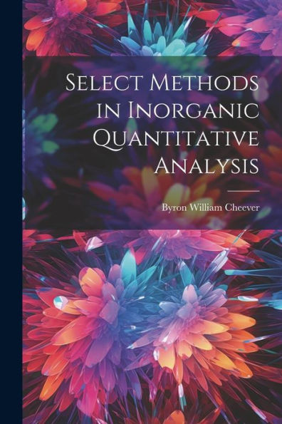 Select Methods In Inorganic Quantitative Analysis