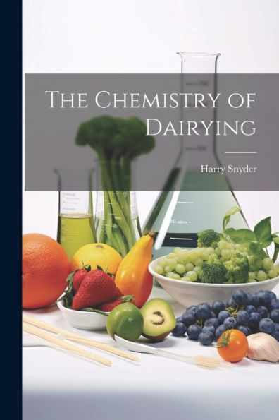 The Chemistry Of Dairying