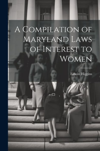 A Compilation Of Maryland Laws Of Interest To Women