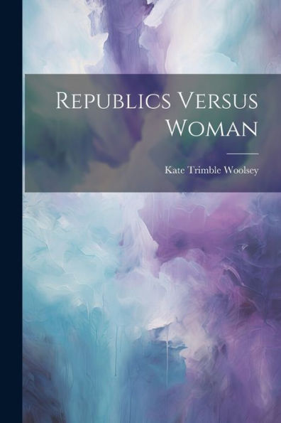 Republics Versus Woman