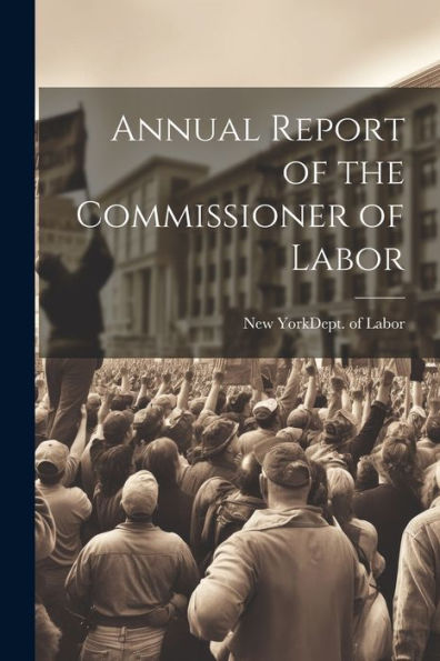 Annual Report Of The Commissioner Of Labor