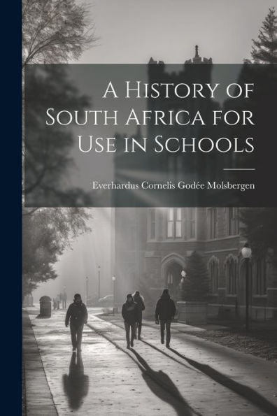 A History Of South Africa For Use In Schools