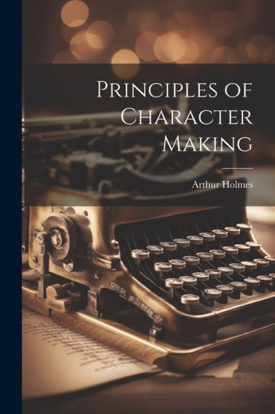 Principles Of Character Making