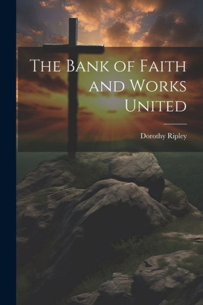 The Bank Of Faith And Works United
