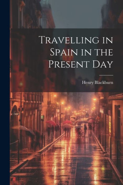 Travelling In Spain In The Present Day