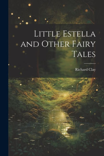 Little Estella And Other Fairy Tales