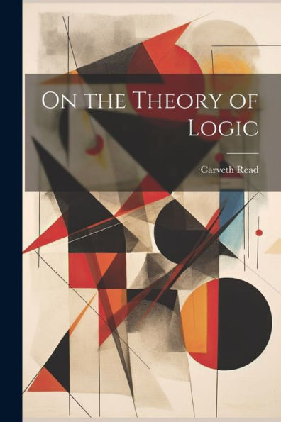 On The Theory Of Logic