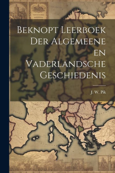 Beknopt Leerboek Der Algemeene En Vaderlandsche Geschiedenis