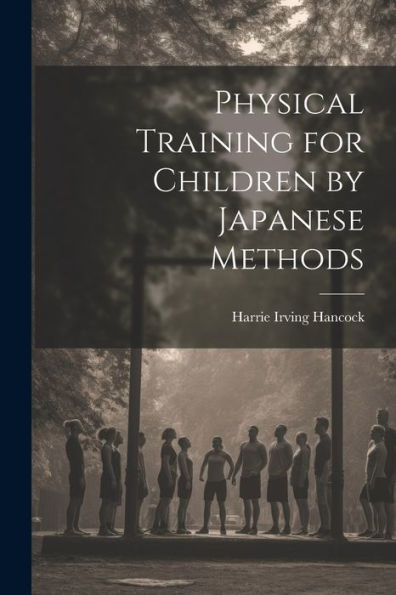 Physical Training For Children By Japanese Methods